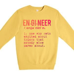 Funny Engineering Meaningful Gift Engineer Definition Gift Premium Crewneck Sweatshirt