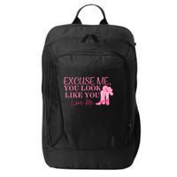 Funny Excuse Me You Look Like You Love Me Funny Boots Memes T City Backpack