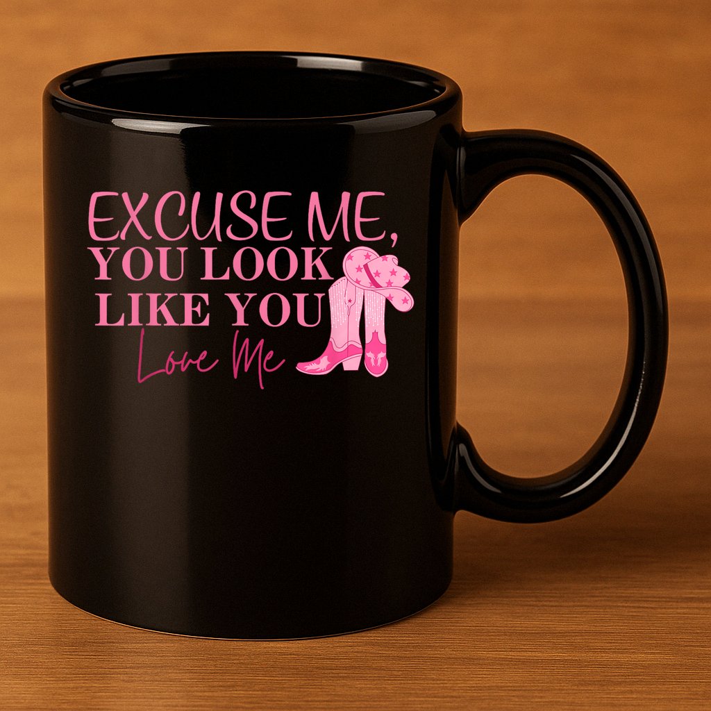 Funny Excuse Me You Look Like You Love Me Funny Boots Memes T 11oz C Handle Ceramic Mug
