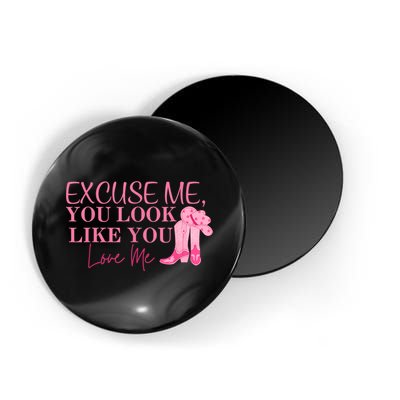 Funny Excuse Me You Look Like You Love Me Funny Boots Memes T Magnet
