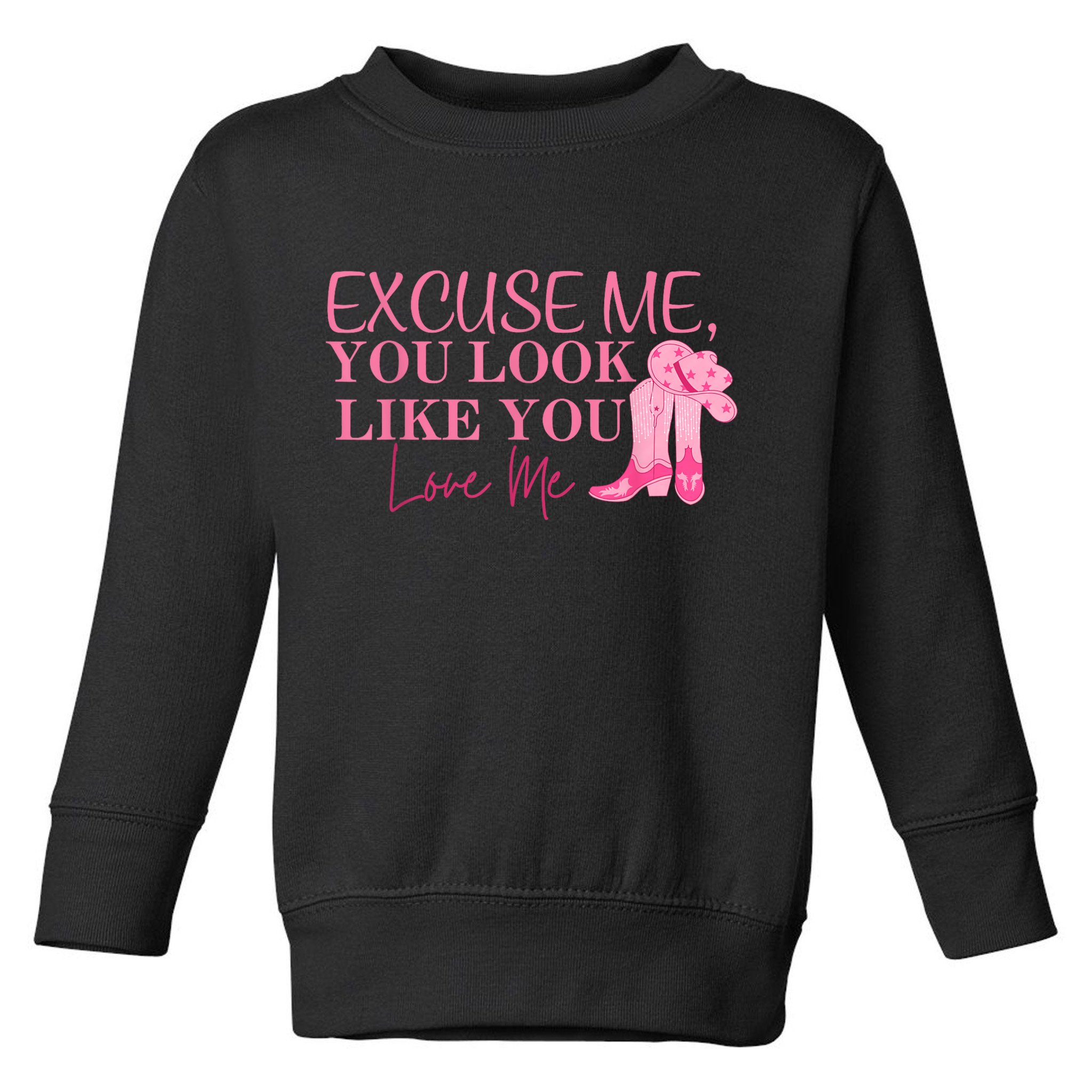 Funny Excuse Me You Look Like You Love Me Funny Boots Memes T Toddler Sweatshirt