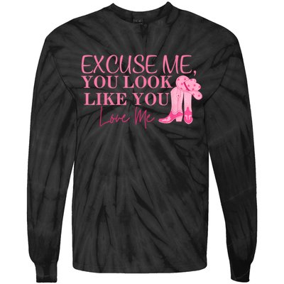 Funny Excuse Me You Look Like You Love Me Funny Boots Memes T Tie-Dye Long Sleeve Shirt