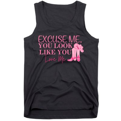 Funny Excuse Me You Look Like You Love Me Funny Boots Memes T Tank Top