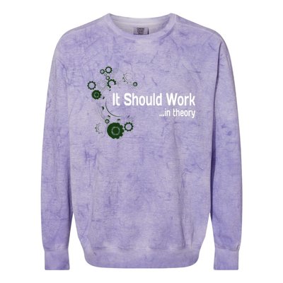 Funny Engineer Meme Design It Should Work In Theory Colorblast Crewneck Sweatshirt