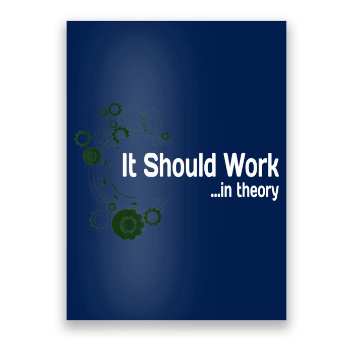 Funny Engineer Meme Design It Should Work In Theory Poster