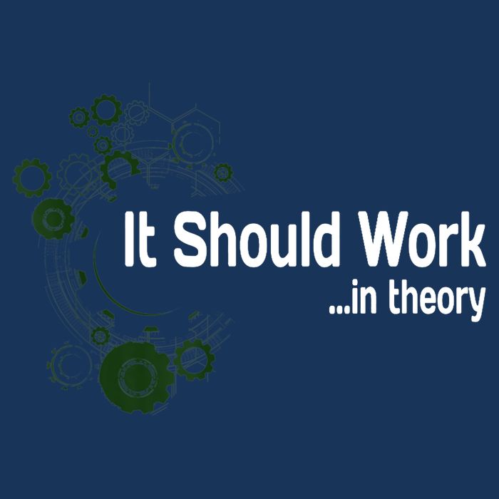 Funny Engineer Meme Design It Should Work In Theory Poster
