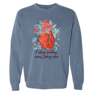 Feeling Emotions Means Feeling Alive Garment-Dyed Sweatshirt