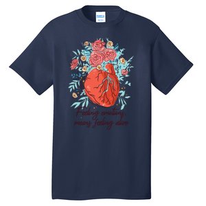 Feeling Emotions Means Feeling Alive Tall T-Shirt