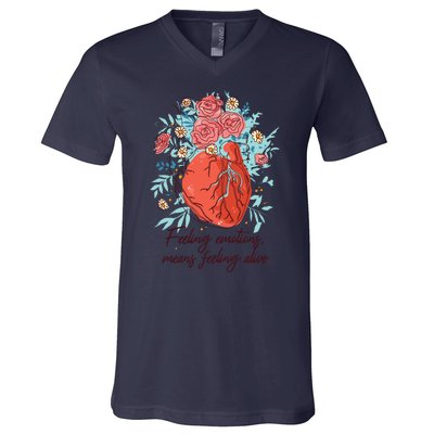 Feeling Emotions Means Feeling Alive V-Neck T-Shirt