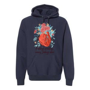 Feeling Emotions Means Feeling Alive Premium Hoodie