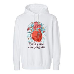 Feeling Emotions Means Feeling Alive Garment-Dyed Fleece Hoodie