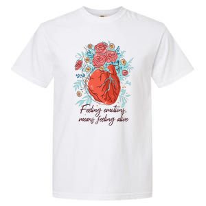 Feeling Emotions Means Feeling Alive Garment-Dyed Heavyweight T-Shirt