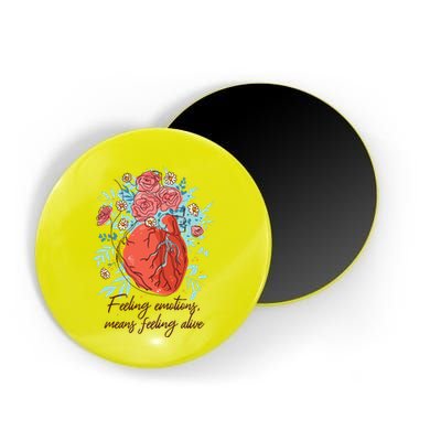 Feeling Emotions Means Feeling Alive Magnet