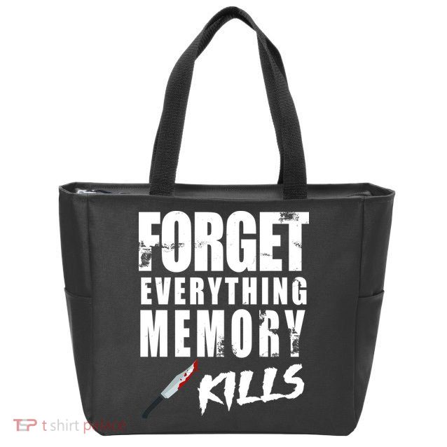 Forget Everything Memory Kills Zip Tote Bag