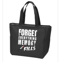 Forget Everything Memory Kills Zip Tote Bag