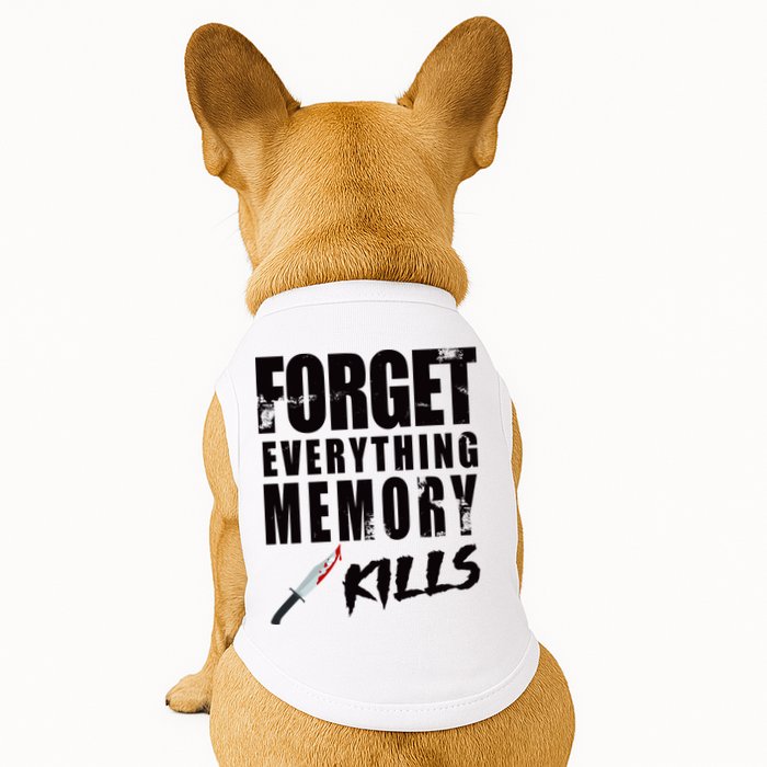 Forget Everything Memory Kills Doggie Tank