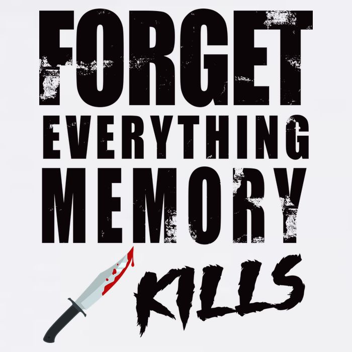 Forget Everything Memory Kills Coffee Mug