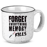 Forget Everything Memory Kills 15oz Campfire Ceramic Mug