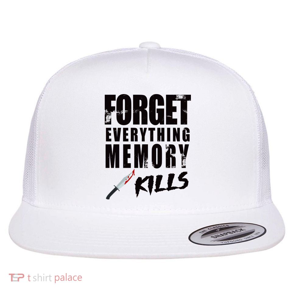 Forget Everything Memory Kills Flat Bill Trucker Hat