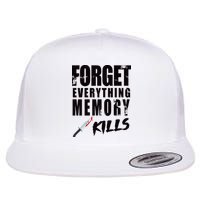 Forget Everything Memory Kills Flatbill Hat