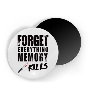 Forget Everything Memory Kills Magnet