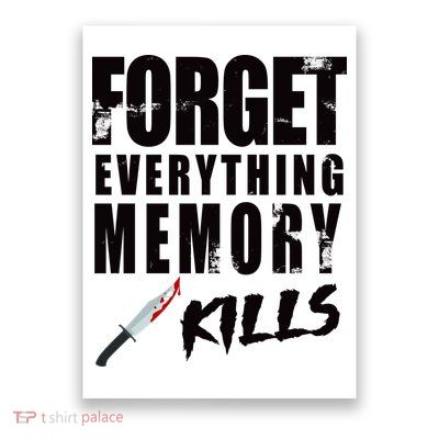 Forget Everything Memory Kills Poster