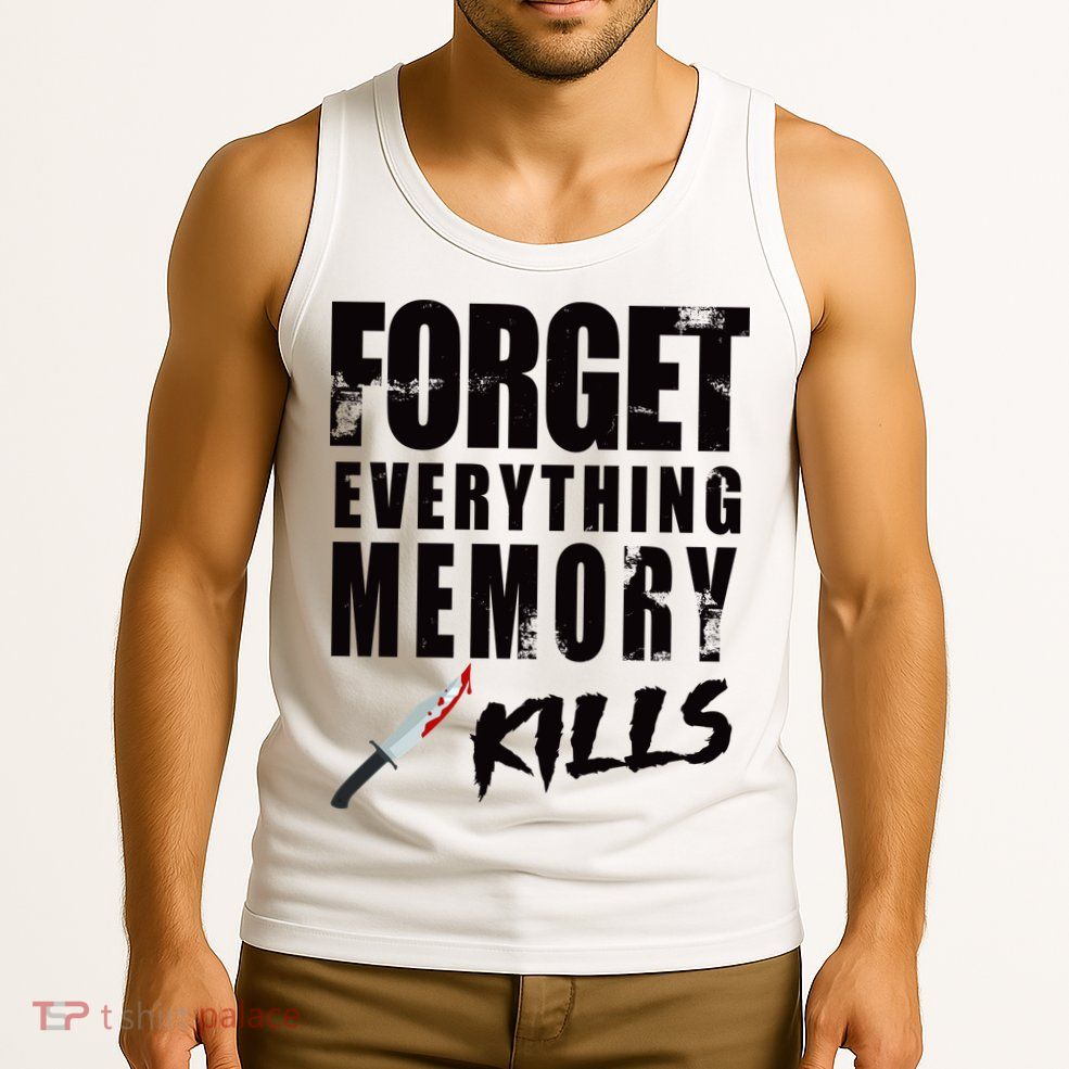 Forget Everything Memory Kills Tank Top