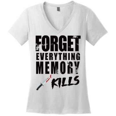 Forget Everything Memory Kills Women's V-Neck T-Shirt