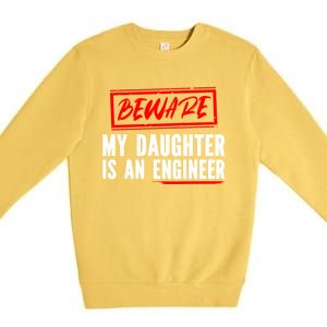 Funny Engineers Mom Or Dad My Daughter Is An Engineer Gift Premium Crewneck Sweatshirt