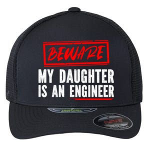 Funny Engineers Mom Or Dad My Daughter Is An Engineer Gift Flexfit Unipanel Trucker Cap