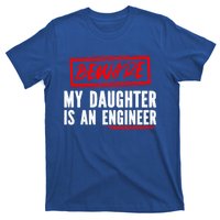 Funny Engineers Mom Or Dad My Daughter Is An Engineer Gift T-Shirt