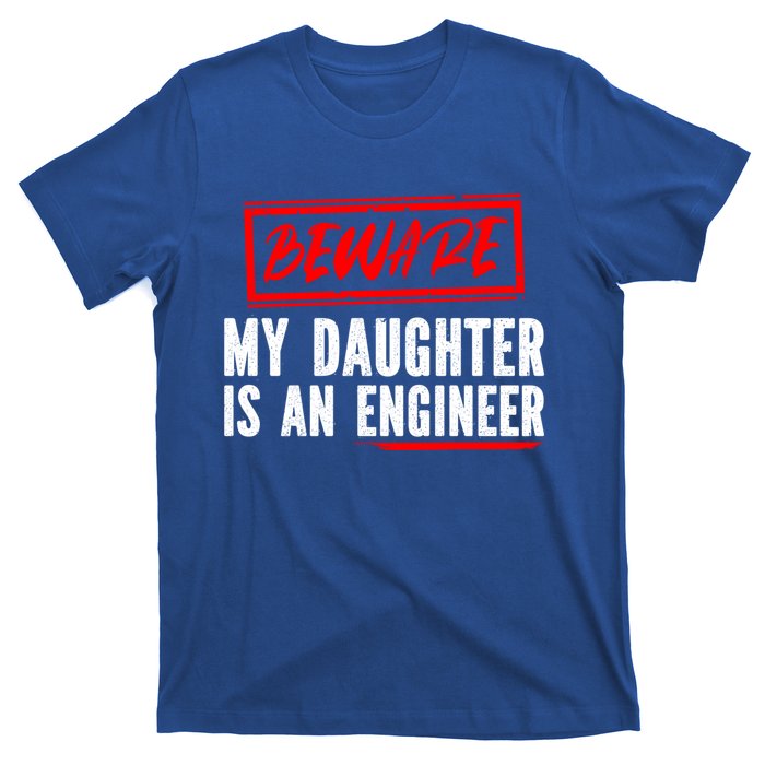 Funny Engineers Mom Or Dad My Daughter Is An Engineer Gift T-Shirt