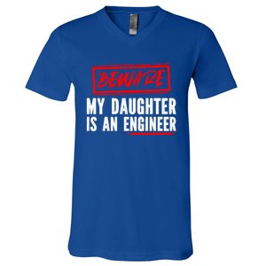 Funny Engineers Mom Or Dad My Daughter Is An Engineer Gift V-Neck T-Shirt