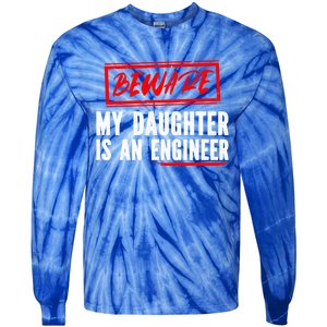 Funny Engineers Mom Or Dad My Daughter Is An Engineer Gift Tie-Dye Long Sleeve Shirt