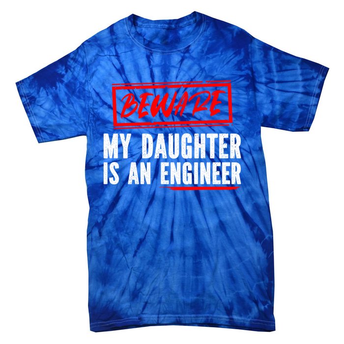 Funny Engineers Mom Or Dad My Daughter Is An Engineer Gift Tie-Dye T-Shirt