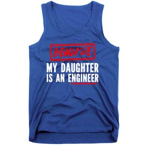 Funny Engineers Mom Or Dad My Daughter Is An Engineer Gift Tank Top