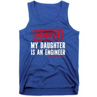 Funny Engineers Mom Or Dad My Daughter Is An Engineer Gift Tank Top