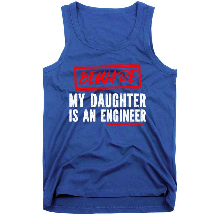 Funny Engineers Mom Or Dad My Daughter Is An Engineer Gift Tank Top