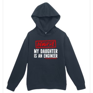 Funny Engineers Mom Or Dad My Daughter Is An Engineer Gift Urban Pullover Hoodie