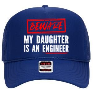 Funny Engineers Mom Or Dad My Daughter Is An Engineer Gift High Crown Mesh Back Trucker Hat