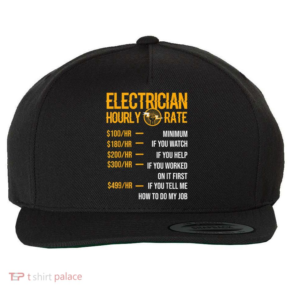 Funny Electrician Men Electrician Hourly Rate Electrician Wool Snapback Cap