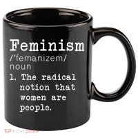 Feminism Definition 11oz C Handle Ceramic Mug