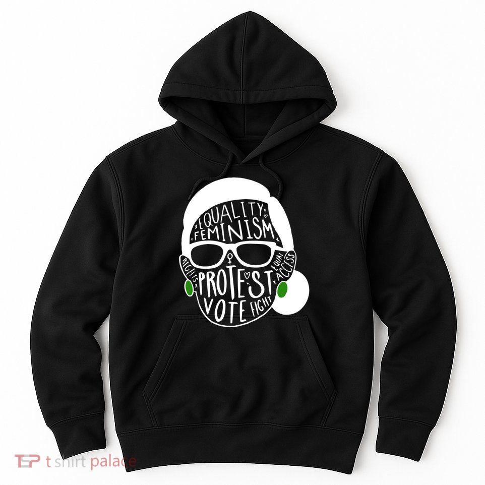 Feminism Equality Protest Vote Ruth Bader Ginsburg Hoodie