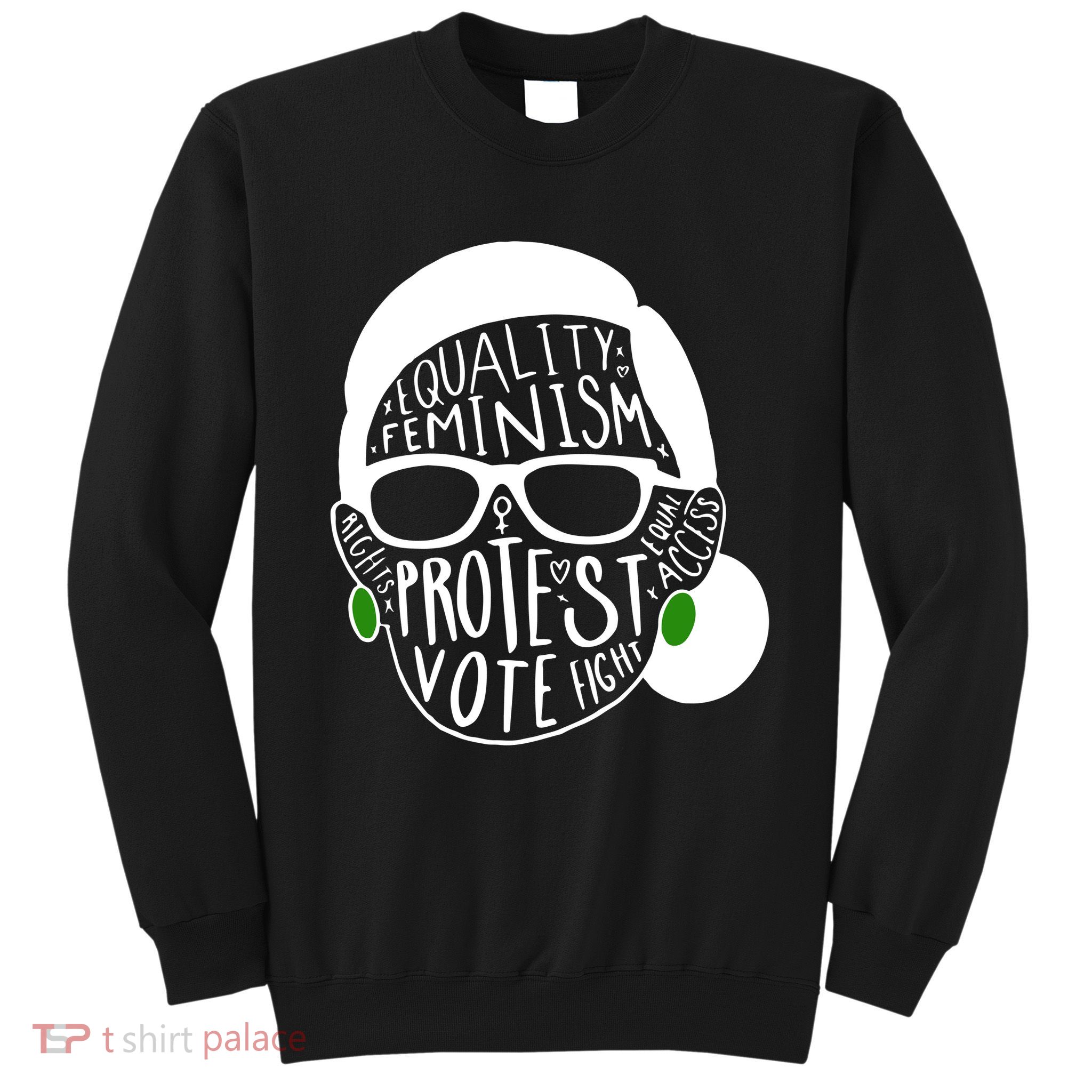 Feminism Equality Protest Vote Ruth Bader Ginsburg Sweatshirt