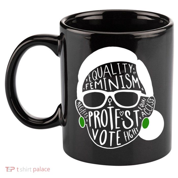 Feminism Equality Protest Vote Ruth Bader Ginsburg 11oz C Handle Ceramic Mug