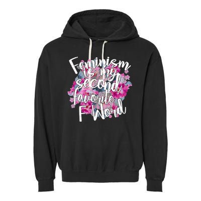 Feminism Is My Second Favorite F Word Garment-Dyed Fleece Hoodie