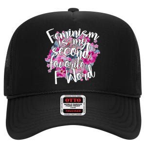 Feminism Is My Second Favorite F Word High Crown Mesh Back Trucker Hat