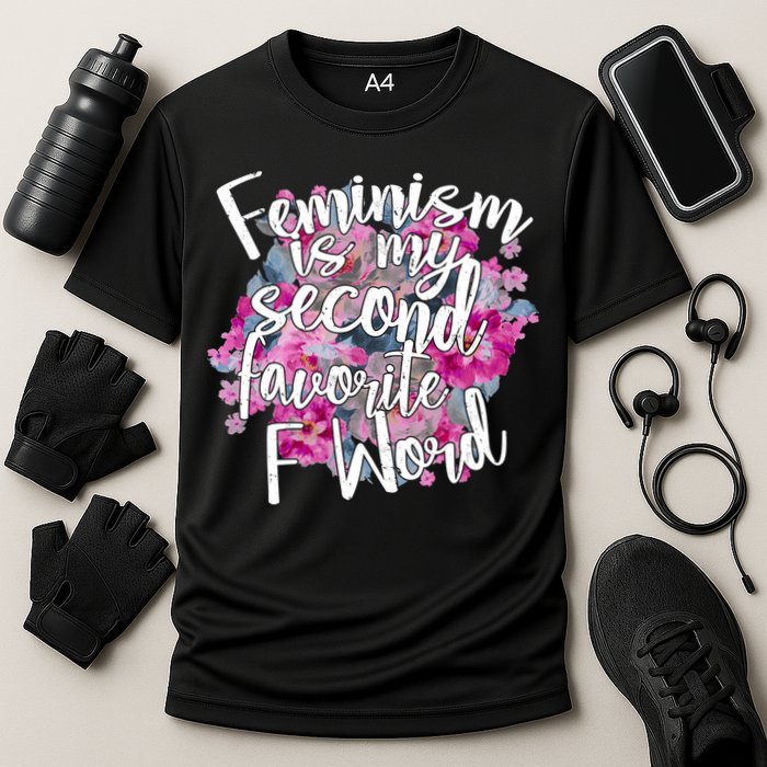 Feminism Is My Second Favorite F Word Performance Shirt