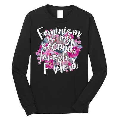 Feminism Is My Second Favorite F Word Long Sleeve Shirt