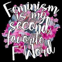 Feminism Is My Second Favorite F Word Long Sleeve Shirt